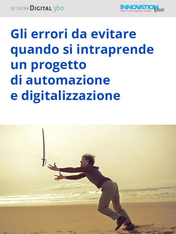 Automazione e digitalizzazione: gli errori da evitare per processi manifatturieri eccellenti