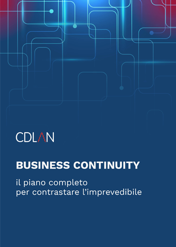 Business continuity: consigli pratici, mosse strategiche e soluzioni tecnologiche per contrastare l’imprevedibile